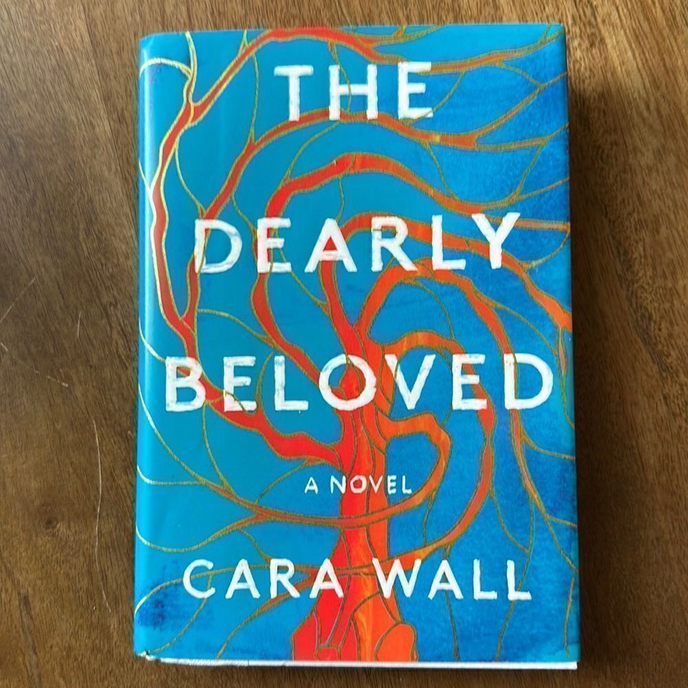 “The Dearly Beloved” A Hardback Novel by Cara Wall!